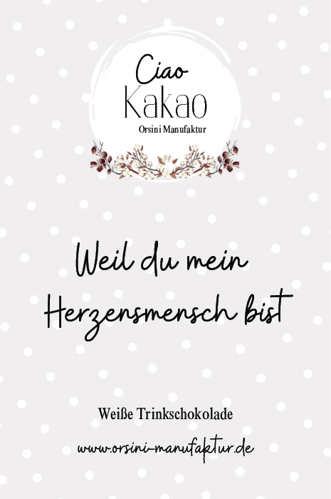 Weiße Trinkschokolade / Weil du mein Herzensmensch bist