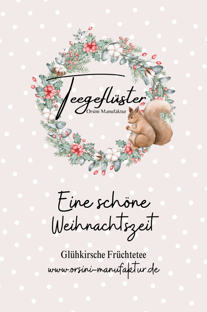 Glühkirsche Früchtetee / Eine schöne Weihnachtszeit