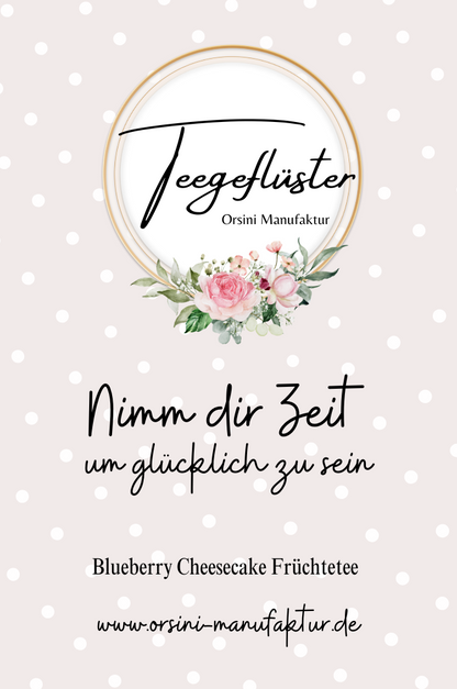 Blueberry Cheesecake Früchtetee / Nimm dir Zeit um glücklich zu sein