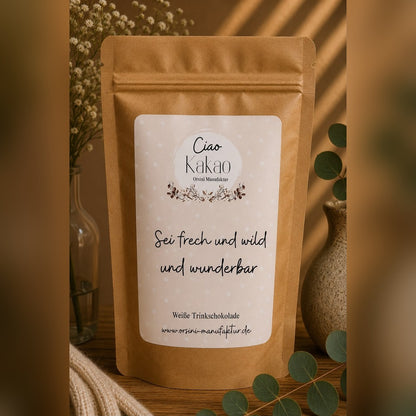 Ciao Kakao / Sei frech und wild und wunderbar / Weiße Trinkschokolade
