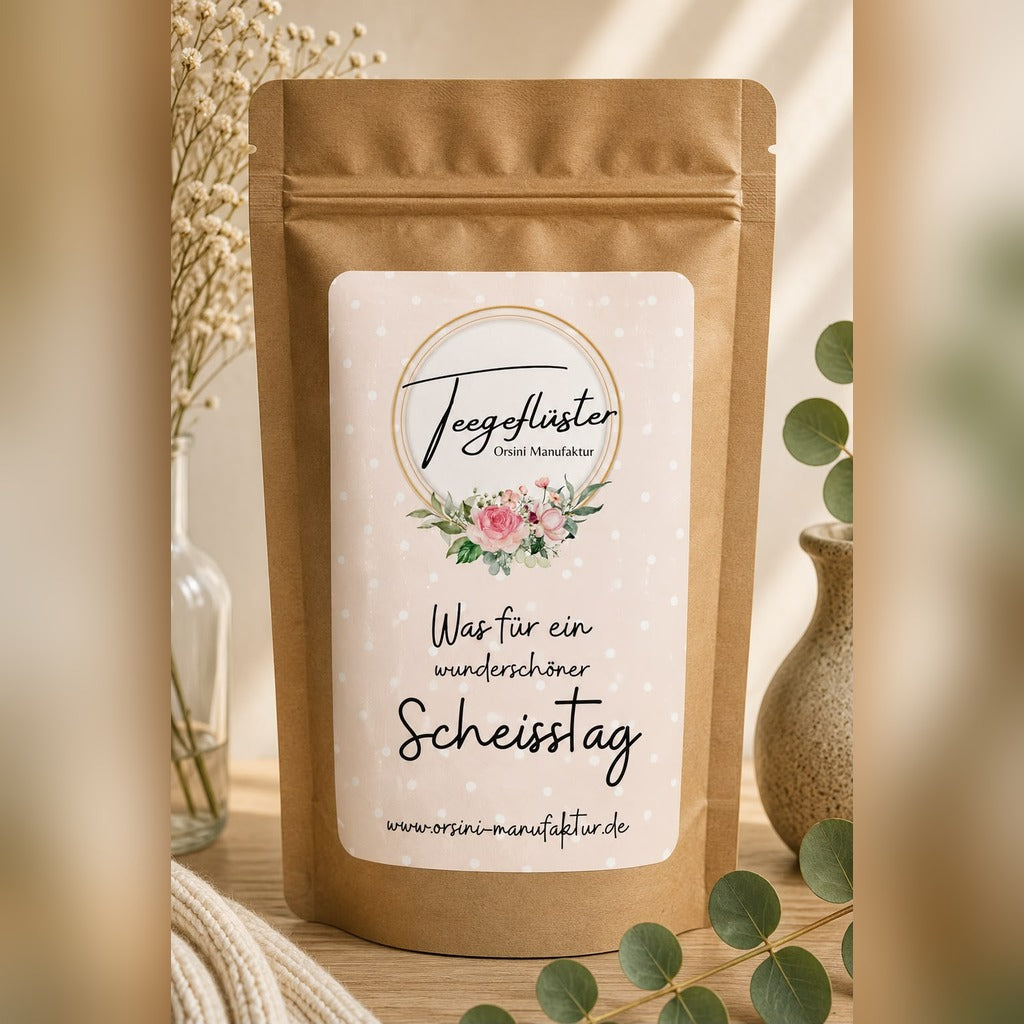 Was für ein wunderschöner Scheisstag / Früchte-/ Kräutertee oder Trinkschokolade