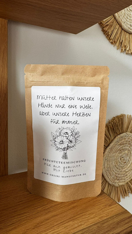 Erdbeer Sahne Früchtetee / Mütter halten unsere Hände nur eine Weile, aber unsere Herzen für immer